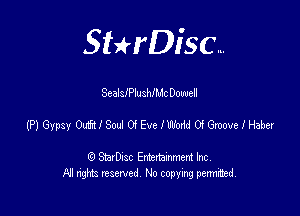 SHrDisc...

ScalslPlusthc Dowell

(PJGypsyOlfilSalGEveIVWOmevelHaw

(9 StarDIsc Entertaxnment Inc.
NI rights reserved No copying pennithed.