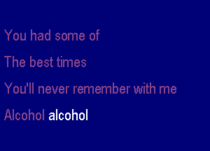 alcohol