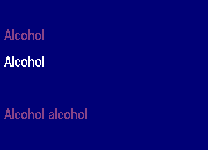 Alcohol