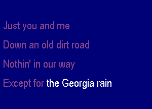 the Georgia rain