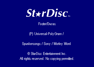 SHrDisc...

FosterlDucas

(P) Umvetsai-Poly Gram I

Spmhersongs I Sony IWodey Won!

(9 SmrDIsc Entertainment Inc
NI rights reserved, No copying permithecl