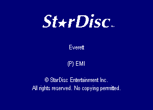 Sterisc...

Everw

(P) EMI

Q StarD-ac Entertamment Inc
All nghbz reserved No copying permithed,