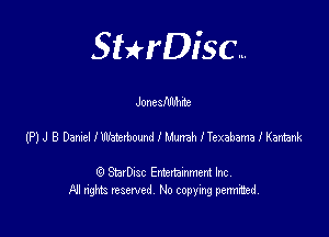 SHrDisc...

Jonesldbh'rte

(PJJBDamellmarbmmdlethexabalearm

(9 StarDIsc Entertaxnment Inc.
NI rights reserved No copying pennithed.