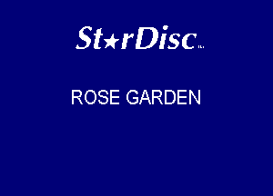 Sterisc...

ROSE GARDEN