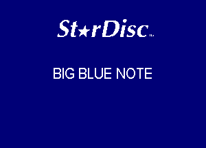 Sterisc...

BIG BLUE NOTE