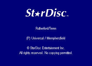 Sthisc...

MerfordfTeren

(P) Universal 1' Mempherdeld

StarDisc Entertainmem Inc
All nghta reserved No ccpymg permitted