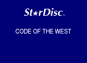 Sterisc...

CODE OF THE WEST