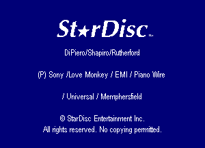 Sthisc...

DI PlemIShaplroIMerford

(P) Sony Iane Monkey I EMI I Plano lillire

1' Universal 1' MempheMcld

6 StarDisc Emi-nainmem Inc
A! ngm reserved No copying pemted