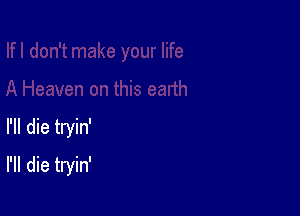 rn die tryin'

rn die tryin'