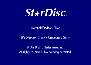 SHrDisc...

Womac leodsonlDillon

(HWOdCRtkIUmamdlSony

(9 StarDIsc Entertaxnment Inc.
NI rights reserved No copying pennithed.