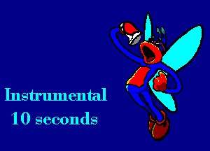 '10 seconds

5K5?
Instrumental gxg
kg,