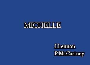 MICHELLE

JLennon
PMCCartney