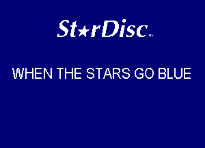 Sthisa.

WHEN THE STARS GO BLUE