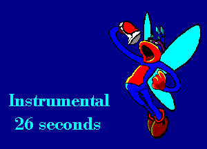 26 seconds

Instrumental X
?9