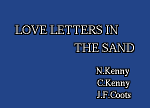 LOVE LETTERS IN
THE SAND

N.I(enny
CKenny
J .F.C00ts