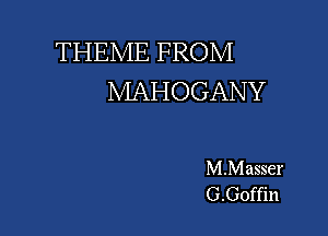 THEME FROM
MAHOGANY