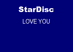 Starlisc
LOVE YOU