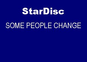Starlisc
SOME PEOPLE CHANGE