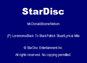 Starlisc

Mt DonaldBoonel-Jelson

(P) LaemomaBteck To BiackPank ShariLyricai L'Je

StarDIsc Entertainment Inc,
All rights reserved No copying permitted,