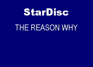Starlisc
THE REASON WHY