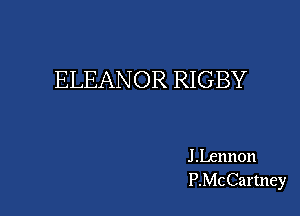 ELEANOR RIGBY

J Lennon
P.McCarmey