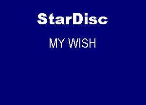 Starlisc
MY WISH