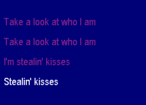 Stealin' kisses