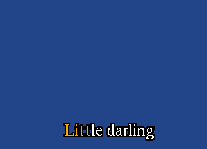 Little darling