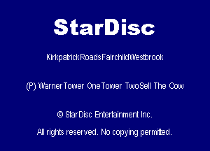 SitaIrIDisc

KirkpatrickRoadsFairchildWesmrook
(P) ranetTower OneTonrm TwoSel The Cow

(9 StarDISC Entertarnment Inc.

NI rights reserved, No copying permitted