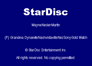 SitaIrIDisc

WayneNeslerMarhn

(P) Grandma erashwstavteuezSonyGobd Watch

(9 StarDISC Entertarnment Inc.
NI rights reserved, No copying permitted