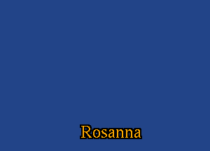 Rosanna