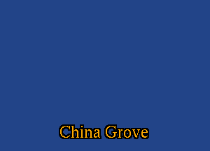 China Grove