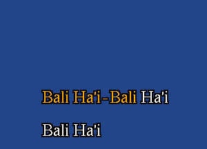 Bali Ha'i-Bali Ha'i
Bali I-Ia'i