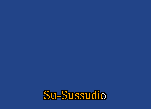 Su-Sussudio
