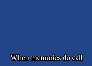 When memories (10 call