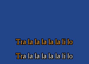 Tra la la la la la Ii 10

Tra la la la la la Ii 10