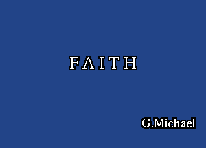 G.Michael