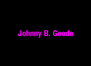 Johnny B. Goode