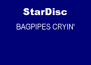 Starlisc
BAGPIPES CRYIN'