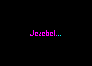 JezebeL
