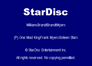 Starlisc

mnlhamthanttandlMyers

(P) One uad ImgFrank MyersSIxteen Stars

StarDIsc Entertainment Inc,
All rights reserved No copying permitted,
