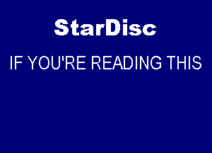 Starlisc
IF YOU'RE READING THIS