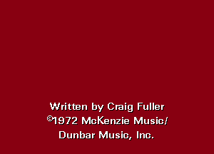 Written by Craig Fuller

Ol972 McKenzie Musicf
Dunbar Music, Inc.