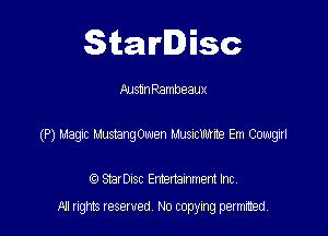 Starlisc

Austn Rambeaux

(P) Magic Mustanngen Musicllhhte Em Cowgirl

(Q Serisc Entertainment Inc
All gm Iesewed N0 copymg pemted