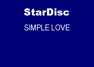 Starlisc
SIMPLE LOVE