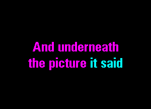 And underneath

the picture it said