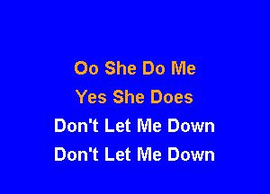00 She Do Me
Yes She Does

Don't Let Me Down
Don't Let Me Down
