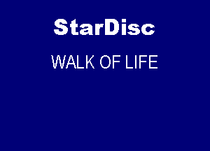 Starlisc
WALK OF LIFE