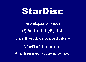 SitaIrIDisc

Gratin LopacmaskiPinson

(P) Beam MonkeyBxg Mum

Stage TNQQBOOOY'S Song And Salvage
(Q SiarDIsc Entertarnment Inc.
NI rights reserved, No copying permitted