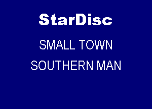 Starlisc
SMALL TOWN

SOUTHERN MAN